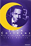 Lewis Porter, John Coltrane: His Life and Music